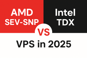 AMD SEV-SNP vs Intel TDX on VPS in 2025: Isolation Guarantees, Performance Overhead, and Use-Case Guide