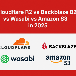 Cloudflare R2 vs Backblaze B2 vs Wasabi vs Amazon S3 in 2025: Pricing (Egress/Requests), S3‑Compatibility, Immutability/Lifecycle, and the Best Object Storage for VPS Backups